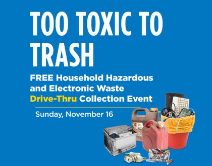 Too Toxic to Trash: Free Household Hazardous & E-Waste Collection